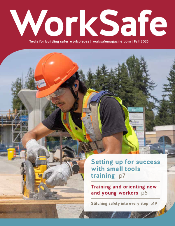 Cover of WorkSafe magazine Fall 2026 featuring a young worker using a small hand tool while working with wood. The cover includes text: ‘Setting up for success with small tools training,’ and article highlights on training and orienting new and young workers.